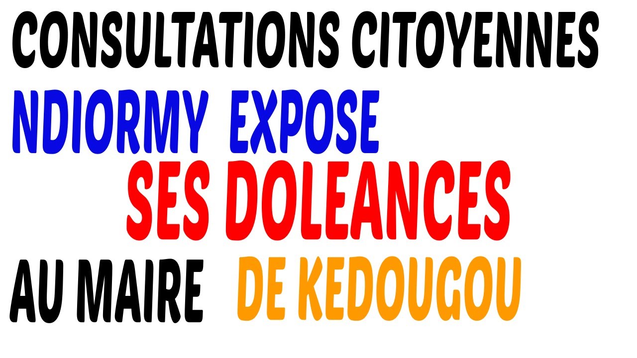 #Commune de #Kédougou, Consultations citoyennes, Ndiormy expose ses doléances