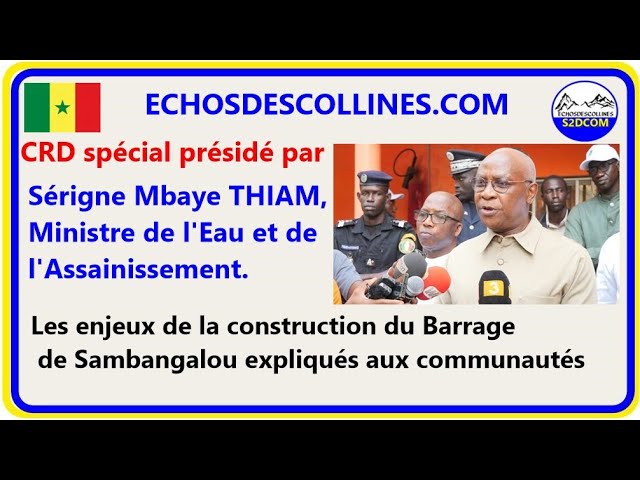 #Kédougou : Les enjeux de la #construction du #Barrage de #Sambangalou expliqués aux #communautés