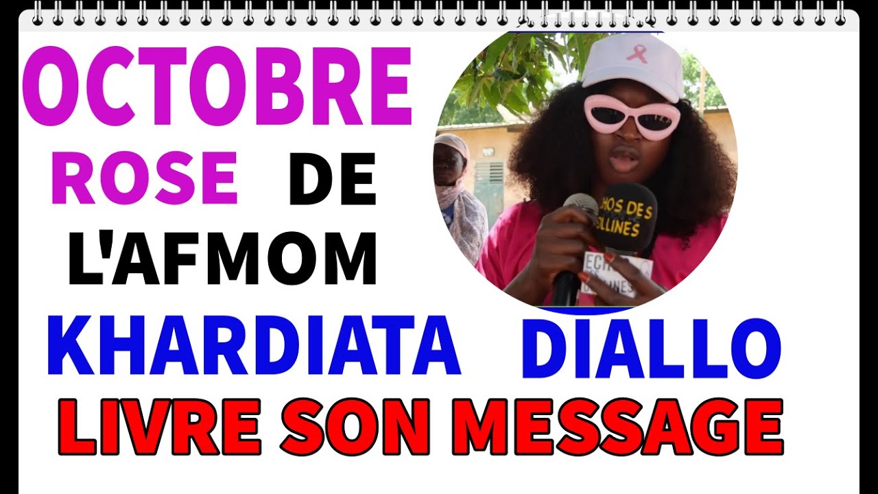 Octobre rose, actions de lAFMOM,Khardiatou Diallo livre son message en Peulh