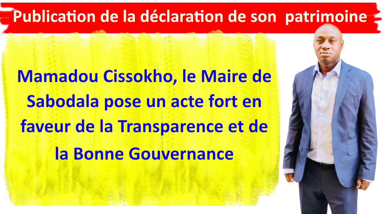 Mamadou Cissokho, le Maire de Sabodala déclare son patrimoine